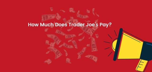 how-much-does-trader-joe-s-pay-dailyworkhorse